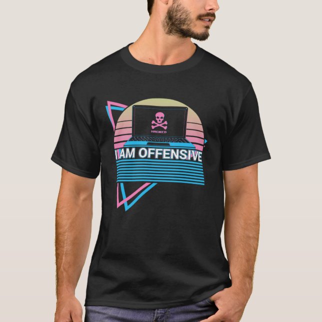 Hacker Hacking Hack Retro I Am Offensive T-Shirt (Front)