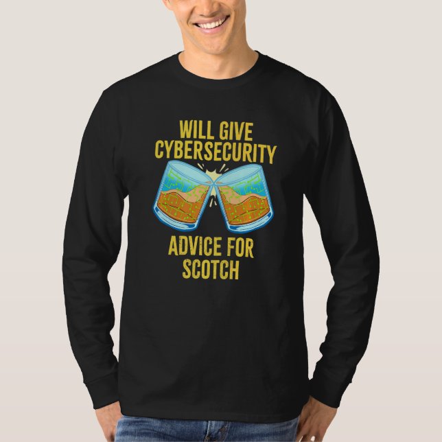 Hacker Will Give Cybersecurity Advice For Scotch P T-Shirt (Front)