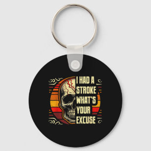 Had A Stroke Whats Excuse Vintage Skull Halloween Keychain