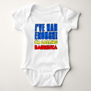 Had Enough Calling Babushka Baby Bodysuit