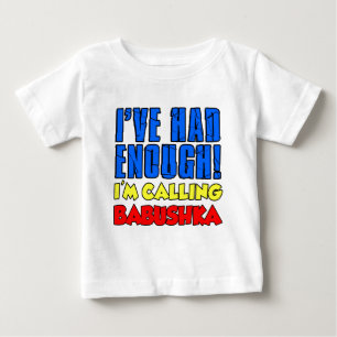 Had Enough Calling Babushka Baby T-Shirt