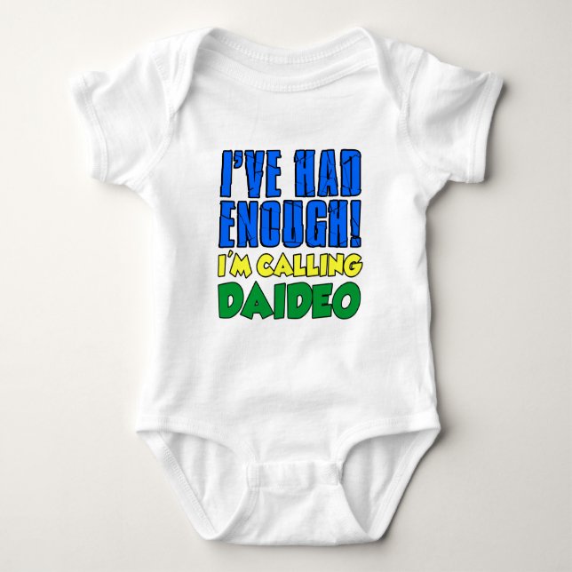 Had Enough Calling Daideo Baby Bodysuit (Front)