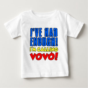 Had Enough Calling Vovo Baby T-Shirt