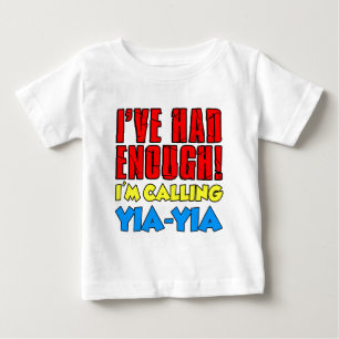 Had Enough Calling Yia-Yia Baby T-Shirt