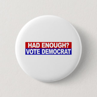 Had Enough Vote Democrat 2 Inch Round Button