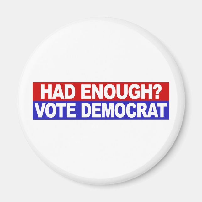 Had Enough Vote Democrat Magnet (Front)