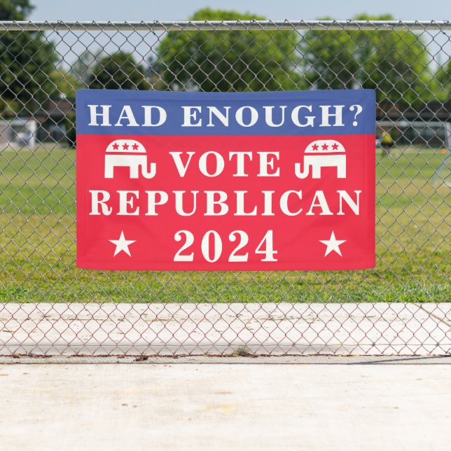 Had Enough? Vote Republican 2024 Election Banner (Insitu)