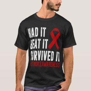 Had It Beat It Survived It Stroke Awareness Funny T-Shirt