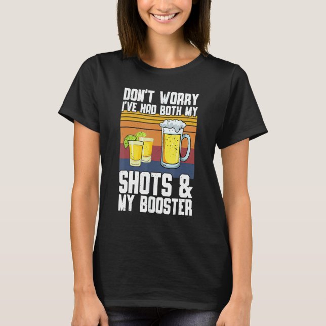 Had My 2 Shots Don't Worry Had Both My Shots Tequi T-Shirt (Front)