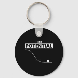 Had Potential Funny Sarcastic Minimal Quote Men Keychain