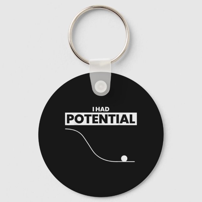 Had Potential Funny Sarcastic Minimal Quote Men Keychain (Front)