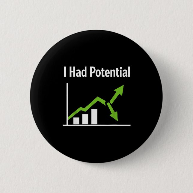 Had potential sarcastic life humour funny quote 2 inch round button (Front)