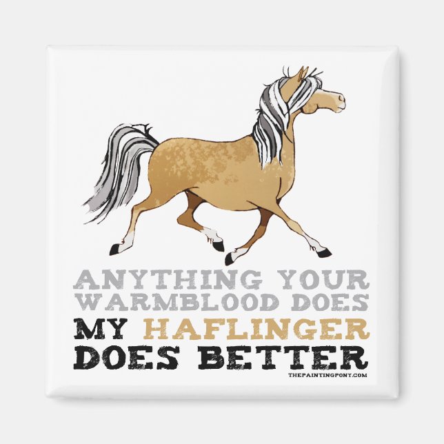 Haflingers Do It Better Magnet (Front)