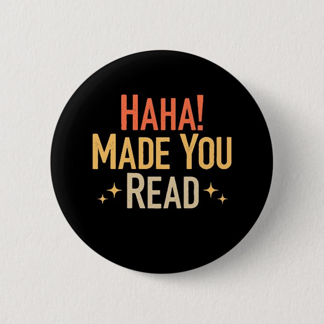 Haha Made You Read  2 Inch Round Button (Front)