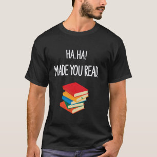 Haha Made You Read April Fools Day Teacher Funny S T-Shirt