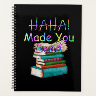 Haha Made You Read Funny Book Reader Bookworm Planner