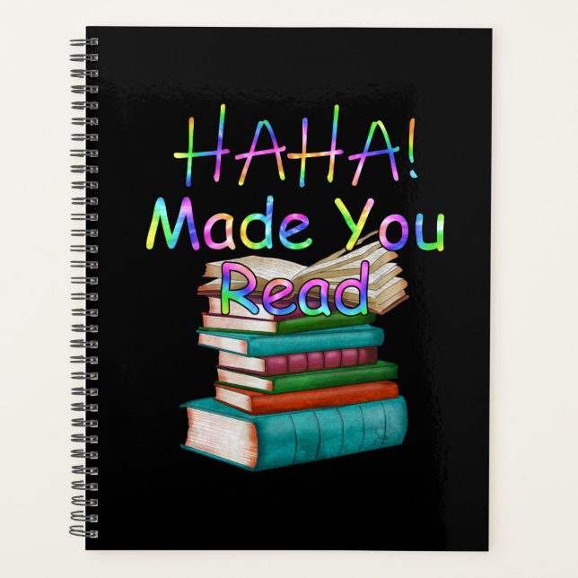 Haha Made You Read Funny Book Reader Bookworm Planner (Front)
