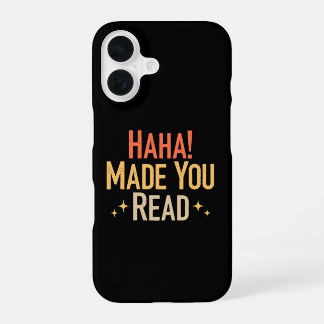 Haha Made You Read  iPhone 16 Case (Back)