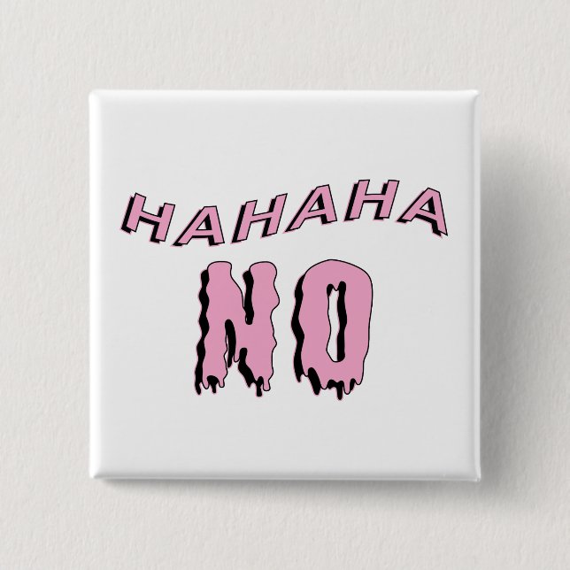 "hahaha NO" Pastel Goth Button (Front)