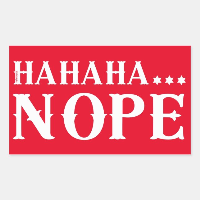 HAHAHA... NOPE funny quote                         Sticker (Front)