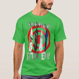 HaHaHa Stickem Throwing Knives and Target 4 T-Shirt