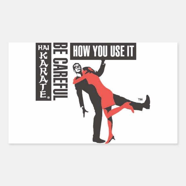Hai Karate Be Careful How You Use It Sticker (Front)