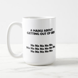 Haiku Getting Out Of Bed Funny Mug