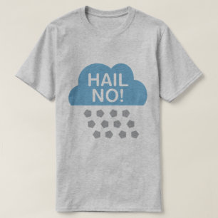 Hail No! T-Shirt