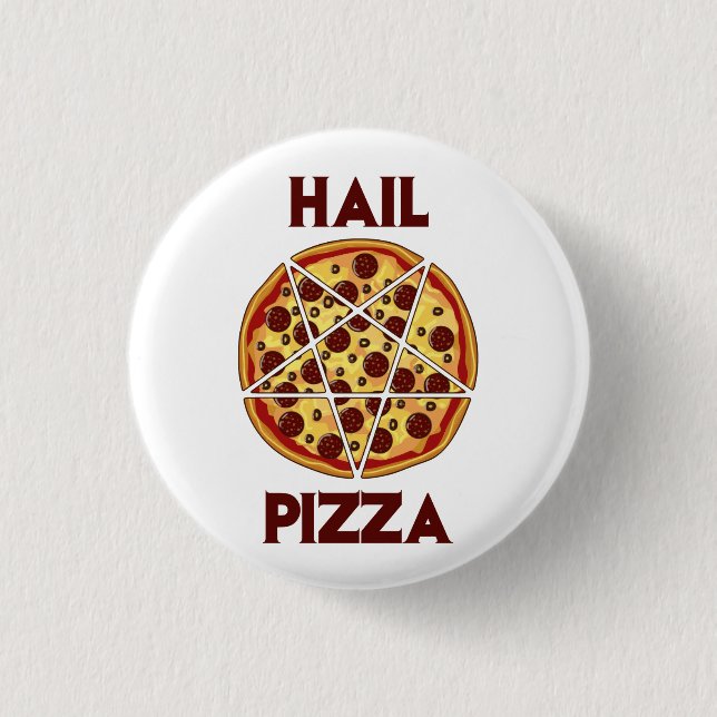 Hail Pizza 1 Inch Round Button (Front)