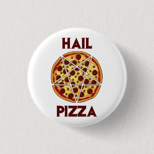 Hail Pizza 1 Inch Round Button