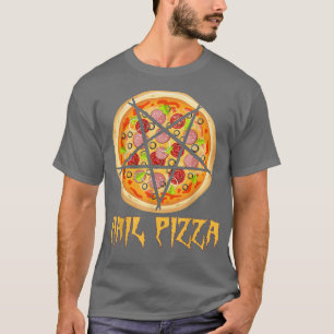 Hail Pizza, Funny Pentagram Pizza Satan fun T-Shir T-Shirt