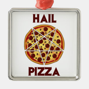 Hail Pizza Metal Ornament