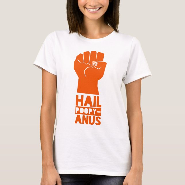 Hail Poopy-Anus T-Shirt (Front)