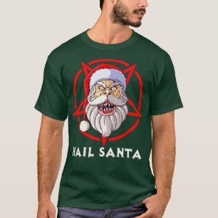 Hail Santa Christmas Satanism Atheist Satan Xmas H T-Shirt