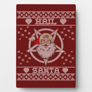 Hail Santa Claus Ugly Christmas Plaque