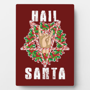 Hail Santa Funny Christmas Plaque