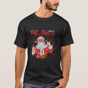 Hail Santa Heavy Solstice Rock Roll Rocker Christm T-Shirt