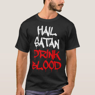 Hail Satan Drink Blood T-Shirt