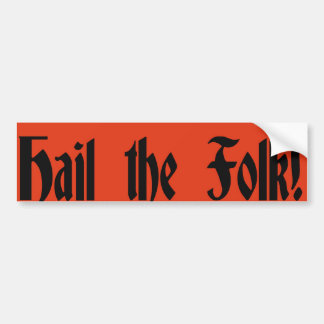 Hail the Folk Bumper Sticker
