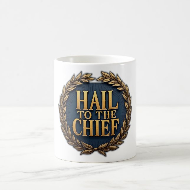 Hail to the Chief Coffee Mug (Center)