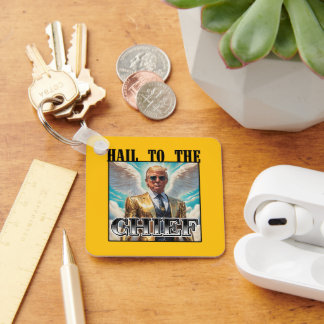 Hail to the chief - Trump 2024 Keychain