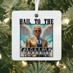 Hail to the chief - Trump 2024 Metal Ornament