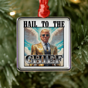 Hail to the chief - Trump 2024 Metal Ornament