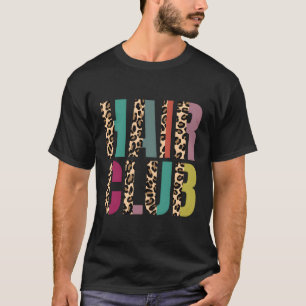 Hair Club Hair Salon Hair Stylist Hairdresser T-Shirt