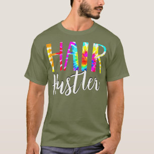 Hair hustler funny hairdresser cute hairstylist T-Shirt