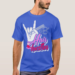 Hair Hustler - Funny Hairstylist Hairdresser T-Shirt