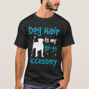 Hair Is Go-to Accessory - American Bulldog T-Shirt