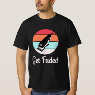 Hair Stylist Barber Hairdresser Get Faded Gift T-Shirt