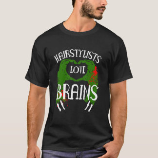 Hair Stylist Love Brains Zombie Hairdresser T-Shirt