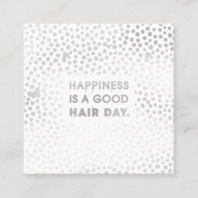 Hair Stylist Quote | Modern Silver Foil Square Business Card (Front)